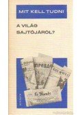 Gallyas Ferenc,Fülöp Géza - Mit kell tudni a világ sajtójáról?