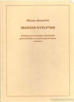 Rózsa Józsefné - Magyar nyelvtan Rózsa Józsefné - Magyar nyelvtan, 0 antikvár könyv