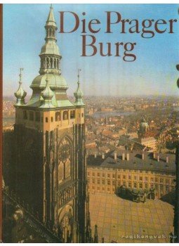 Burian, Jirí, Hartmann, Antonín - Die Prager Burg Burian, Jirí, Hartmann, Antonín - Die Prager Burg, 1975 antikvár könyv