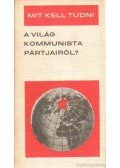 Fencsik László - Mit kell tudni a világ kommunista pártjairól?