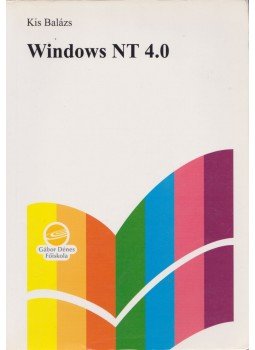 Kis Balázs - Windows NT 4.0 Kis Balázs - Windows NT 4.0, Bicske 2000 antikvár könyv
