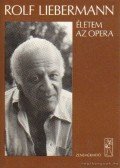 Liebermann, Rolf - Életem az opera