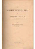 Fejérpataky László - A Királyi Kanczellária az Árpádok korában