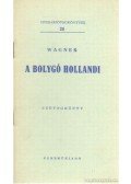 Wagner - A bolygó hollandi
