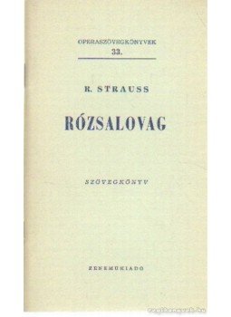 Strauss, R. - Rózsalovag Strauss, R. - Rózsalovag, Budapest 1960 antikvár könyv