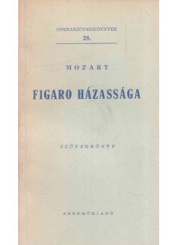 Mozart, Wolfgang Amadeus - Figaro házassága Mozart, Wolfgang Amadeus - Figaro házassága, Budapest 1960 antikvár könyv
