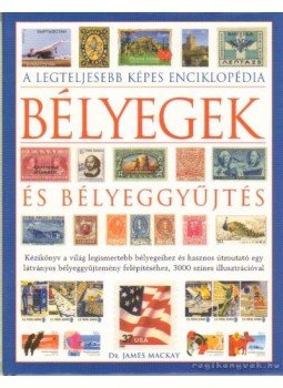 Dr. Mackay, James - Bélyegek és bélyeggyűjtés Dr. Mackay, James - Bélyegek és bélyeggyűjtés, Budapest 2005 antikvár könyv