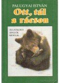 Palugyai István - Ott, túl a rácson
