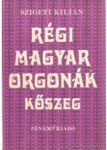 Szigeti Kilián - Régi magyar orgonák - Kőszeg