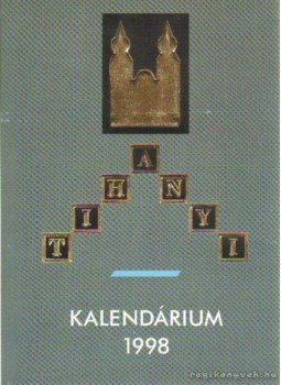 Korzenszky Richárd, Présingné Baracskai Erika - Tihanyi kalendárium 1998. Korzenszky Richárd, Présingné Baracskai Erika - Tihanyi kalendárium 1998., 1998 antikvár könyv