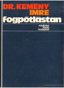 Dr. Kemény Imre - Fogpótlástan Dr. Kemény Imre - Fogpótlástan, Budapest 1973 antikvár könyv