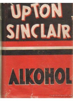 Sinclair, Upton - Alkohol Sinclair, Upton - Alkohol, Budapest 0 antikvár könyv