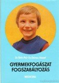 Tóth Pál,Dénes József dr. - Gyermekfogászat - Fogszabályozás