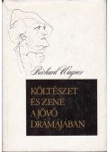 Wagner Richárd - Költészet és zene a jövő drámájában