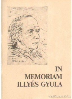 Vadas Ferenc - In memoriam Illyés Gyula Vadas Ferenc - In memoriam Illyés Gyula, Szekszárd 1985 antikvár könyv