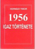 Hernádi Tibor - 1956 igaz története