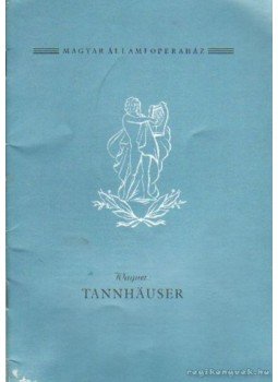 Wagner - Tannhäuser Wagner - Tannhäuser, Budapest 1967 antikvár könyv