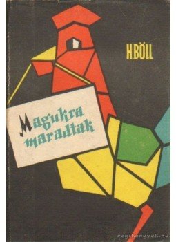 Heinrich Böll - Magukra maradtak Heinrich Böll - Magukra maradtak, Budapest 1959 antikvár könyv