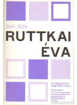 Deák Attila - Ruttkai Éva Deák Attila - Ruttkai Éva, Budapest 1981 antikvár könyv