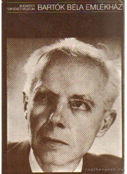 Strackné Mohos Márta - Bartók Béla emlékház Strackné Mohos Márta - Bartók Béla emlékház, Budapest 1981 antikvár könyv