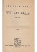 Leleszy Béla - Nyugat felé!