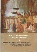 Bartók Béla - A kékszakállú herceg vára; A fából faragott királyfi; A csodálatos mandarin