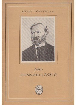 Erkel Ferenc - Hunyadi László Erkel Ferenc - Hunyadi László, Budapest 1953 antikvár könyv