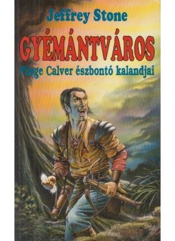 Stone, Jeffrey - Gyémántváros Stone, Jeffrey - Gyémántváros, Debrecen 1995 antikvár könyv