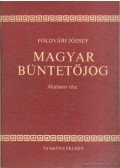 Földvári József - Magyar büntetőjog - Általános rész