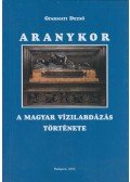 Gyarmati Dezső - Aranykor (dedikált)