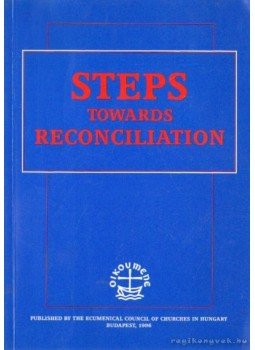 Tóth Károly Dr. - Steps towards reconciliation Tóth Károly Dr. - Steps towards reconciliation, Budapest 1996 antikvár könyv