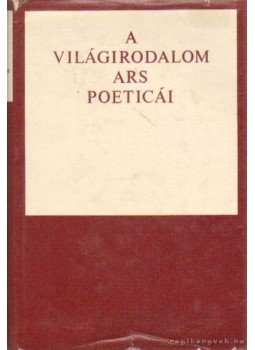 Lengyel Béla, Vincze Flóra - A világirodalom ars poeticái Lengyel Béla, Vincze Flóra - A világirodalom ars poeticái, Budapest 1965 antikvár könyv