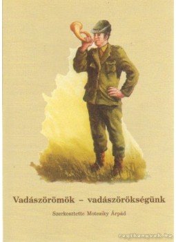 Motesiky Árpád - Vadászörömök - vadászörökségünk Motesiky Árpád - Vadászörömök - vadászörökségünk, Komárom 2006 antikvár könyv
