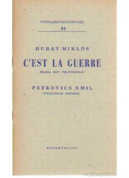 Hubay Miklós - C'est la Guerre Hubay Miklós - C'est la Guerre, Budapest 1963 antikvár könyv