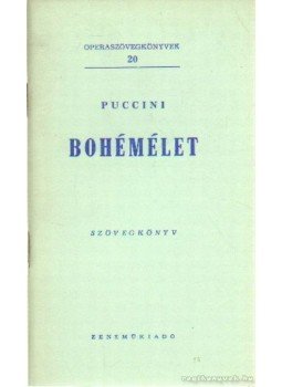 Giacomo Puccini - Bohémélet Giacomo Puccini - Bohémélet, Budapest 1959 antikvár könyv