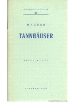 Wagner - Tannhäuser Wagner - Tannhäuser, Budapest 1959 antikvár könyv