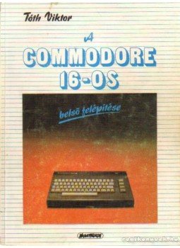 Tóth Viktor - A Commodore 16-os Tóth Viktor - A Commodore 16-os, Budapest 1986 antikvár könyv