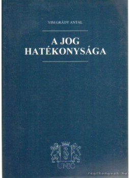 Visegrády Antal - A jog hatékonysága Visegrády Antal - A jog hatékonysága, Budapest 1997 antikvár könyv