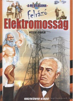 Péter Gyula - Felrázó elektromosság Péter Gyula - Felrázó elektromosság, Budapest 2006 antikvár könyv