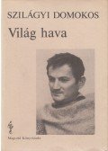 Szilágyi Domokos - Világ hava