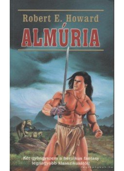 Howard, Robert E. - Almúria,  2002 antikvár könyv