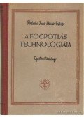Földvári Imre dr.,Huszár György dr. - A fogpótlás technológiája