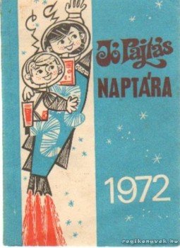 Farkas László - Jó Pajtás naptára 1972. Farkas László - Jó Pajtás naptára 1972., Budapest 1972 antikvár könyv
