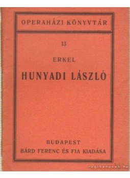 Erkel Ferenc - Hunyadi László Erkel Ferenc - Hunyadi László, Budapest 0 antikvár könyv