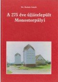 Bodnár László - A 275 éve újjátelepült Monostorpályi