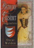 Welden, Oscar - Báthory Erzsébet magánélete