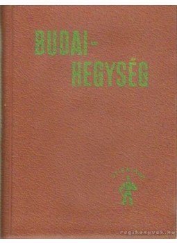 Pápa Miklós - Budai-hegység útikalauz Pápa Miklós - Budai-hegység útikalauz, Budapest 1966 antikvár könyv