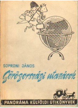 Soproni János - Görögországi utazások Soproni János - Görögországi utazások, Budapest 1966 antikvár könyv