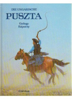 Kapocsy György - Die ungarische Puszta Kapocsy György - Die ungarische Puszta, Budapest 1987 antikvár könyv