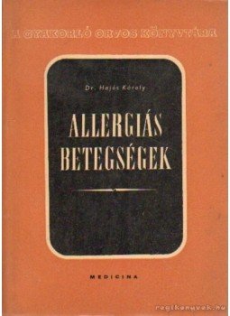 Dr. Hajós Károly - Allergiás betegségek Dr. Hajós Károly - Allergiás betegségek, Budapest 1961 antikvár könyv
